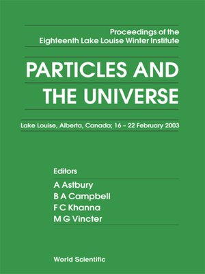 cover image of Particles and the Universe--Proceedings of the Eighteenth Lake Louise Winter Institute